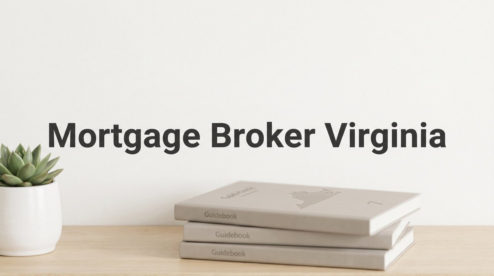 7 Proven Strategies to Find the Right Mortgage Broker in Virginia