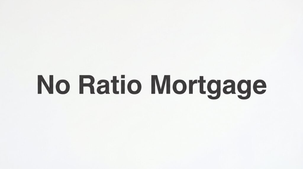 No Ratio Mortgage: What It Is, Who Qualifies, and How It Compares to Standard Loans