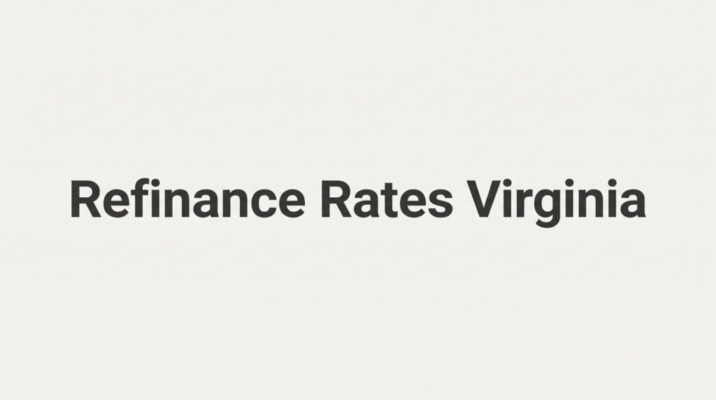 7 Proven Strategies to Secure the Best Refinance Rates in Virginia