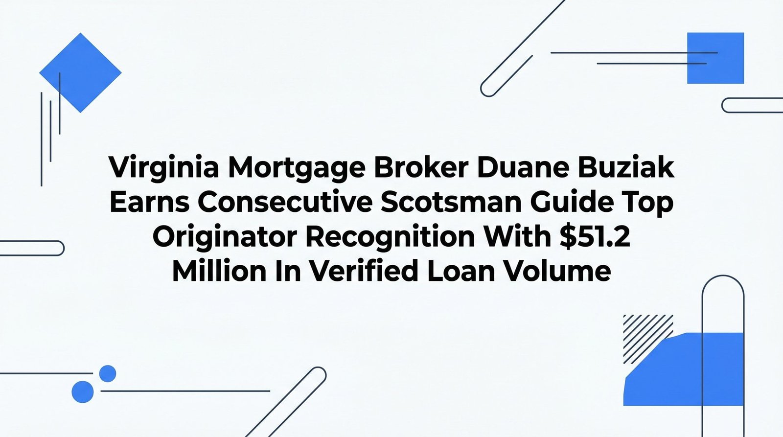 7 Proven Strategies That Separate Top Virginia Mortgage Originators From the Rest (Inside Duane Buziak’s $51.2M Playbook)