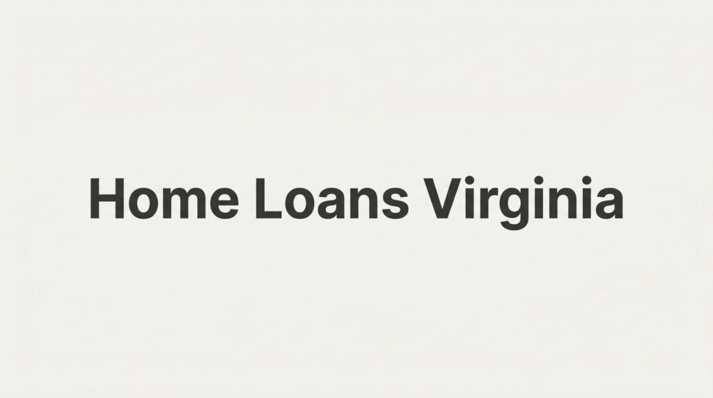 7 Proven Strategies to Secure the Best Home Loans in Virginia