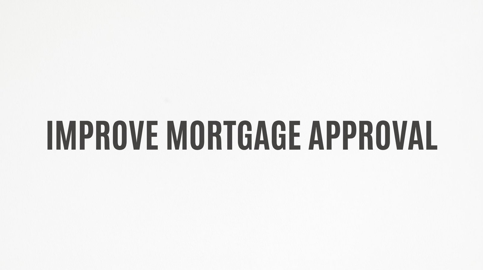 9 Best Tools to Improve Mortgage Approval in 2026