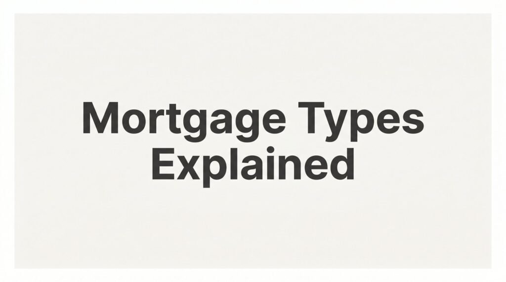 Mortgage Types Explained: A Technical Guide for Virginia Homebuyers in 2026