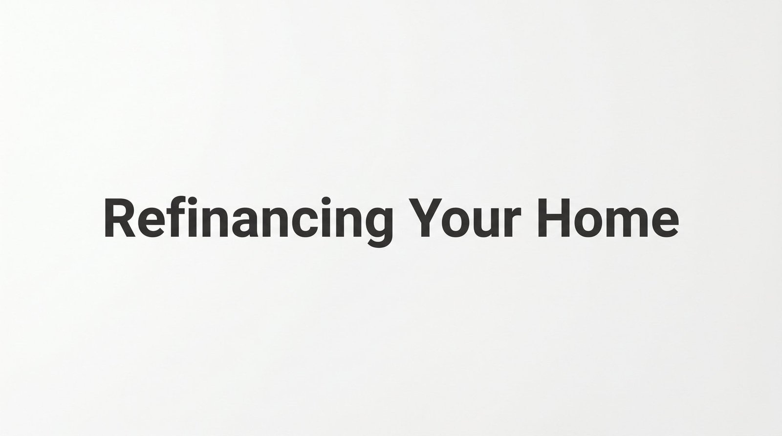 How to Refinance Your Home: A Step-by-Step Guide for Virginia Homeowners