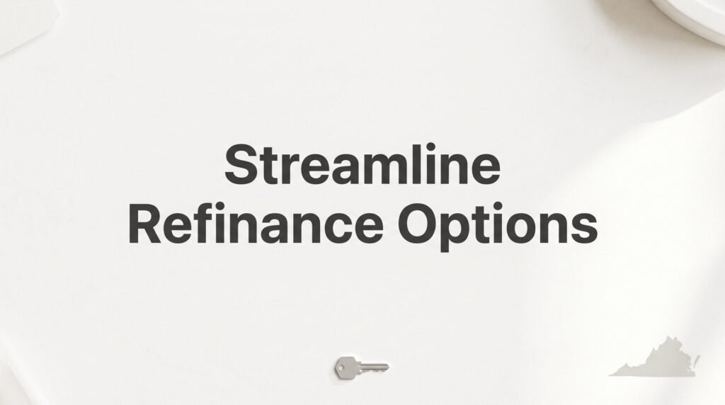 7 Proven Streamline Refinance Strategies to Lower Your Mortgage Payment in Virginia