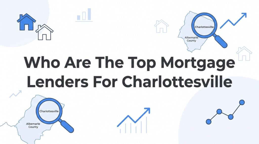 7 Proven Strategies to Find the Top Mortgage Lenders for Charlottesville, VA